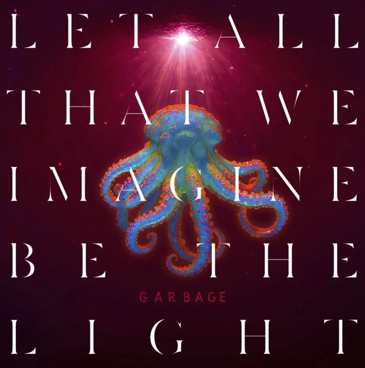 Garbage: Let All That We Imagine Be The Light - album review